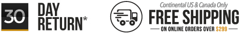 Order with confidence: 30 Day Returns on web orders and Free Shipping on orders over $299